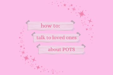 how to: talk to loved ones about POTS